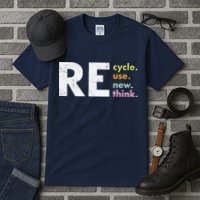 Recycle Reuse Renew Rethink Tall T-Shirt
