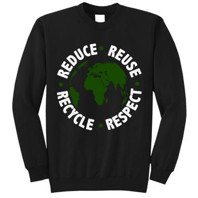 Recycle Reduce Reuse Respect Earth Day Tall Sweatshirt