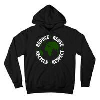 Recycle Reduce Reuse Respect Earth Day Tall Hoodie