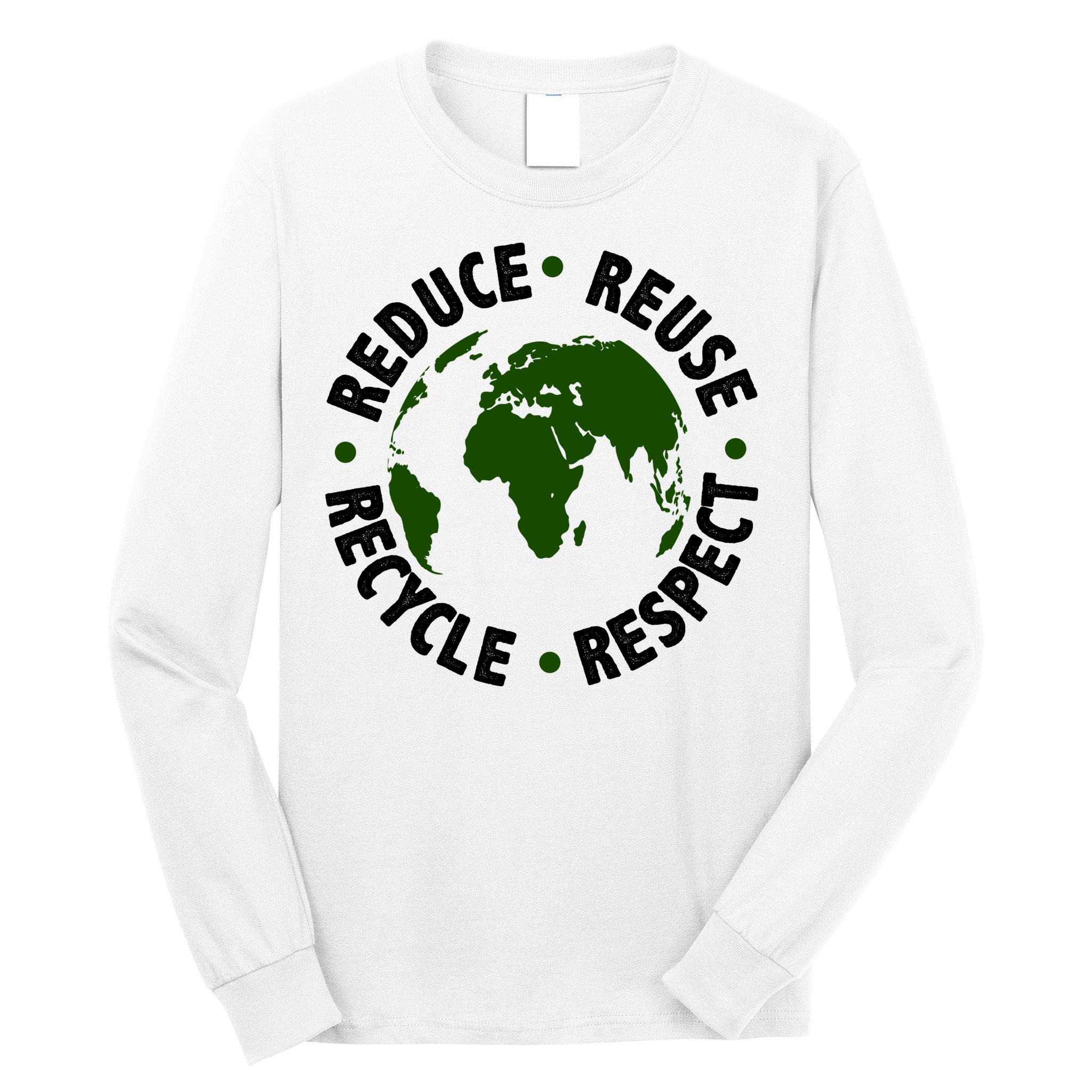 Recycle Reduce Reuse Respect Earth Day Long Sleeve Shirt
