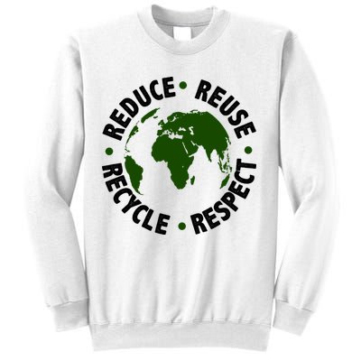 Recycle Reduce Reuse Respect Earth Day Sweatshirt