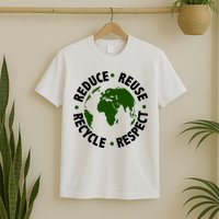 Recycle Reduce Reuse Respect Earth Day T-Shirt
