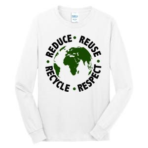 Recycle Reduce Reuse Respect Earth Day Tall Long Sleeve T-Shirt