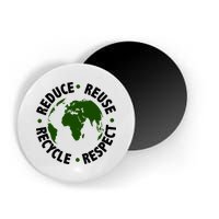 Recycle Reduce Reuse Respect Earth Day Magnet