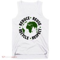 Recycle Reduce Reuse Respect Earth Day Tank Top
