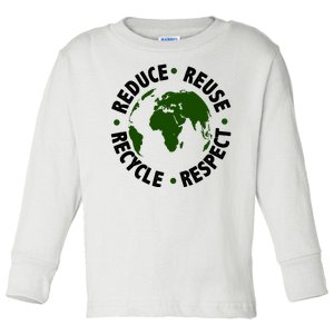 Recycle Reduce Reuse Respect Earth Day Toddler Long Sleeve Shirt