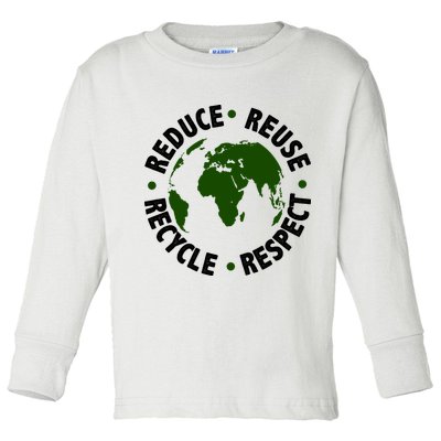 Recycle Reduce Reuse Respect Earth Day Toddler Long Sleeve Shirt