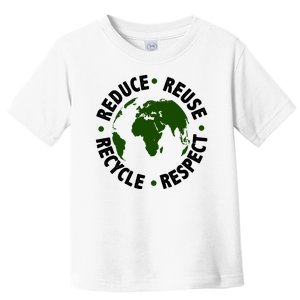 Recycle Reduce Reuse Respect Earth Day Toddler T-Shirt