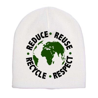 Recycle Reduce Reuse Respect Earth Day Short Acrylic Beanie