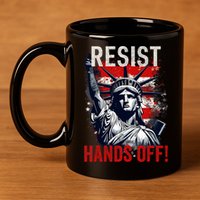Resist Resistance Statue Of Liberty Hands Off Protest USA  11oz C Handle Ceramic Mug