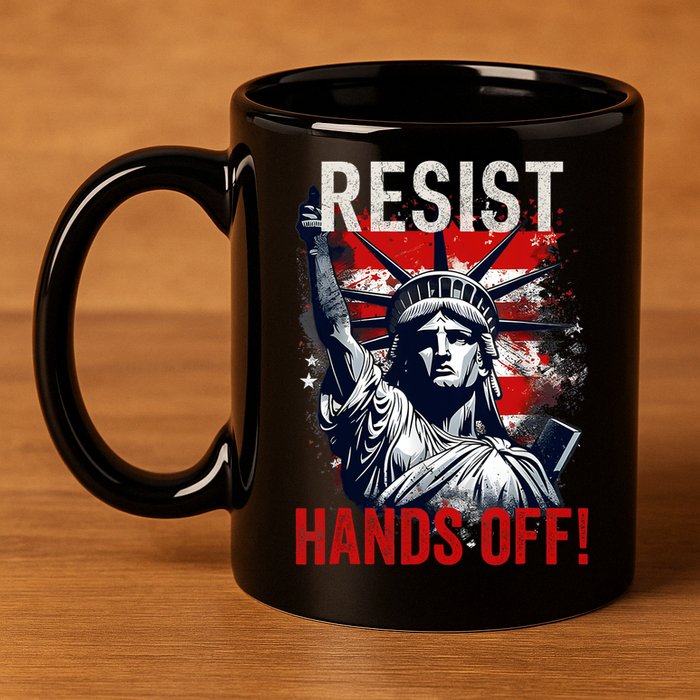 Resist Resistance Statue Of Liberty Hands Off Protest USA  11oz C Handle Ceramic Mug