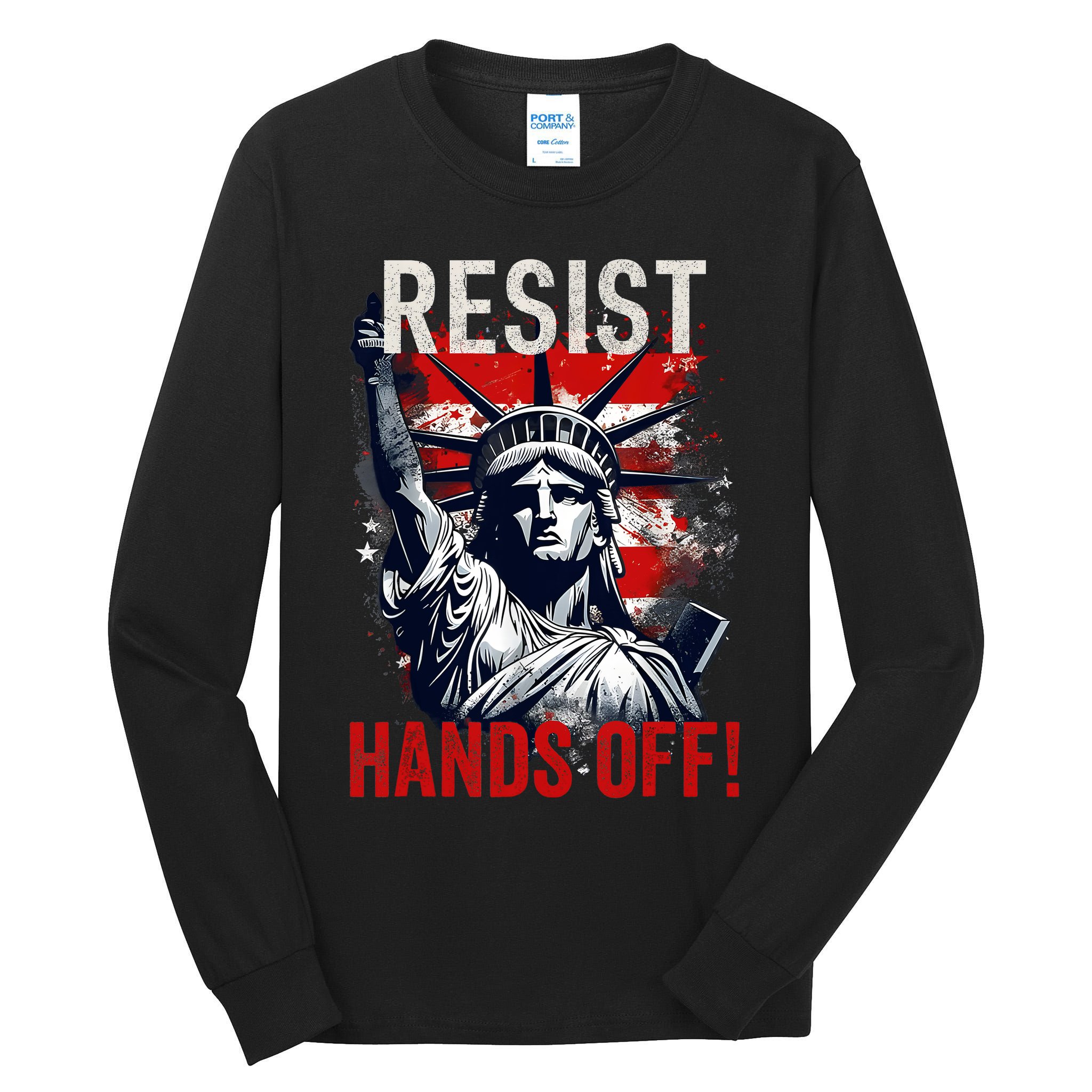 Resist Resistance Statue Of Liberty Hands Off Protest USA  Tall Long Sleeve T-Shirt