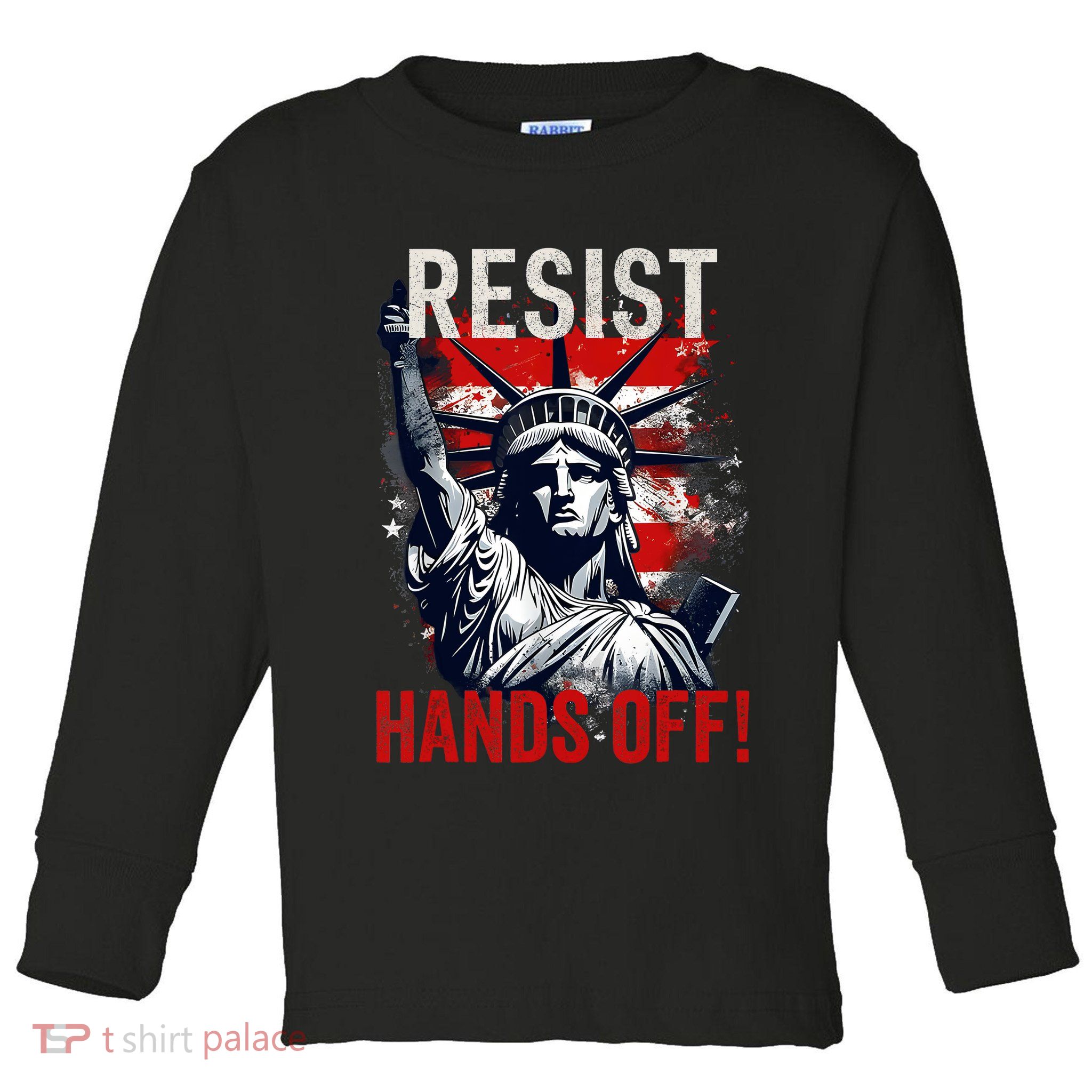 Resist Resistance Statue Of Liberty Hands Off Protest USA  Toddler Long Sleeve Shirt