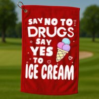 Red Ribbon Squad Week Say No To Say Yes To ICE CREAM Golf Towel