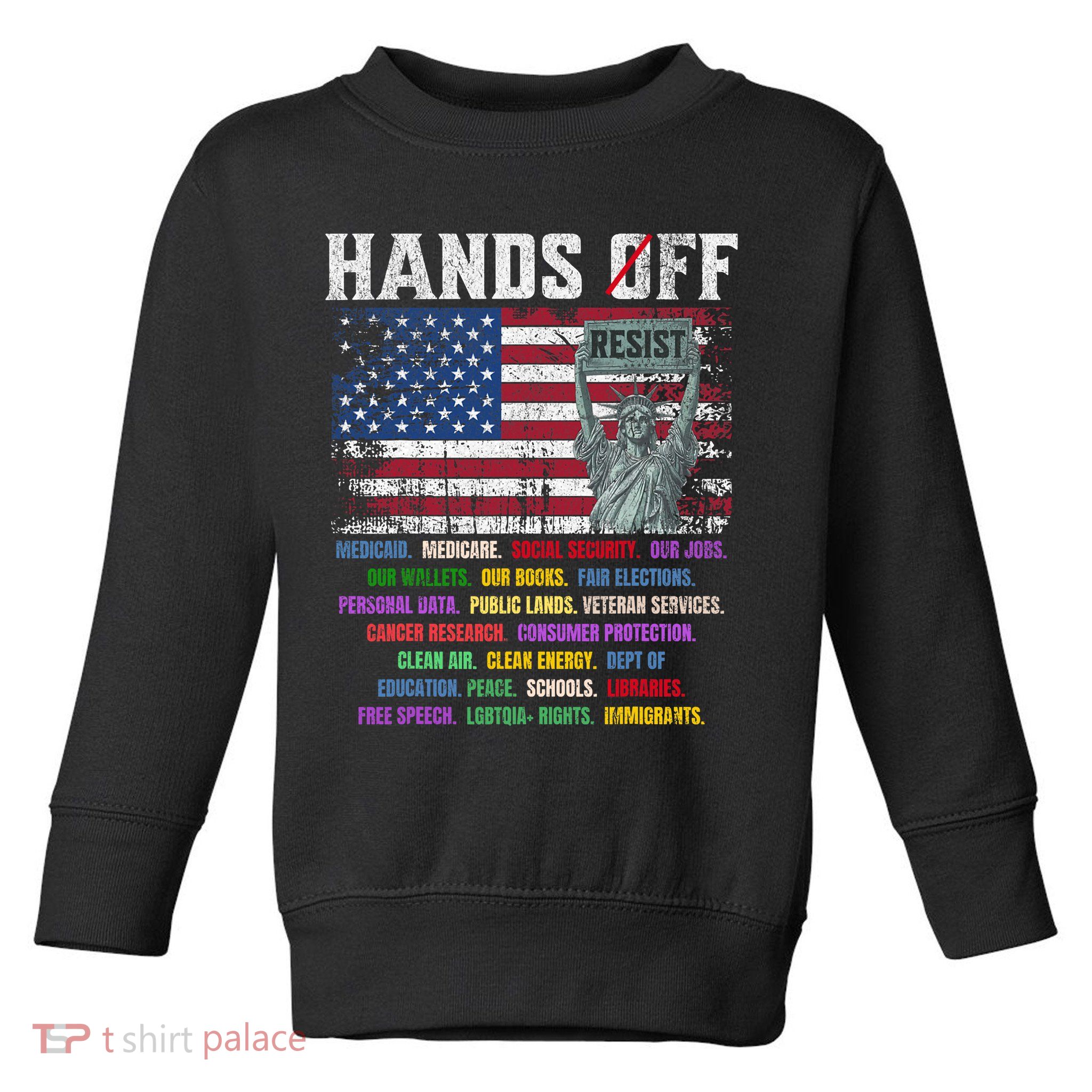 Resist Resistance Statue Of Liberty Hands Off Protest  Toddler Sweatshirt