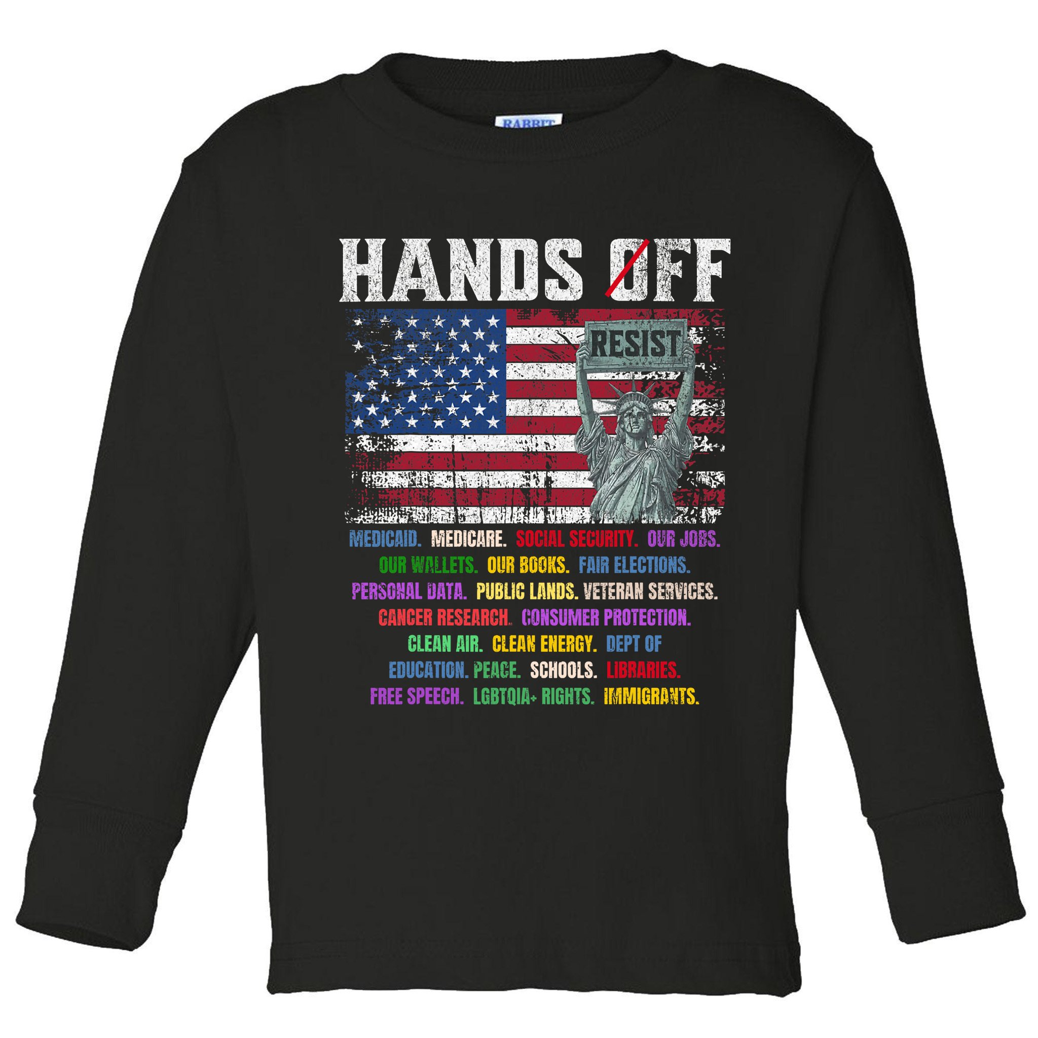 Resist Resistance Statue Of Liberty Hands Off Protest  Toddler Long Sleeve Shirt