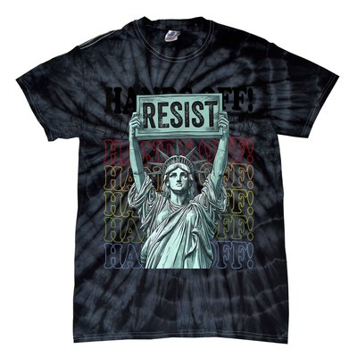 Resist Resistance Statue Of Liberty Hands Off Protest   Tie-Dye T-Shirt