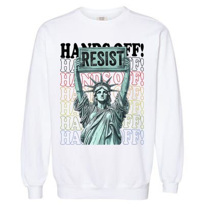 Resist Resistance Statue Of Liberty Hands Off Protest   Garment-Dyed Sweatshirt