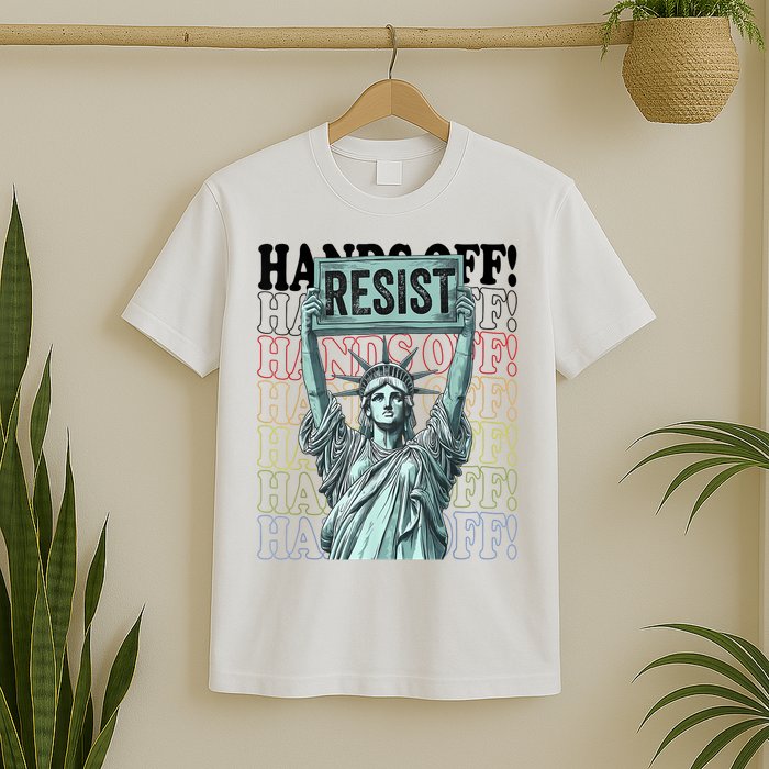 Resist Resistance Statue Of Liberty Hands Off Protest   T-Shirt
