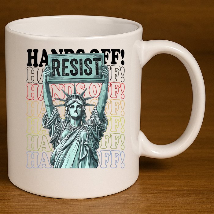 Resist Resistance Statue Of Liberty Hands Off Protest   11oz C Handle Ceramic Mug