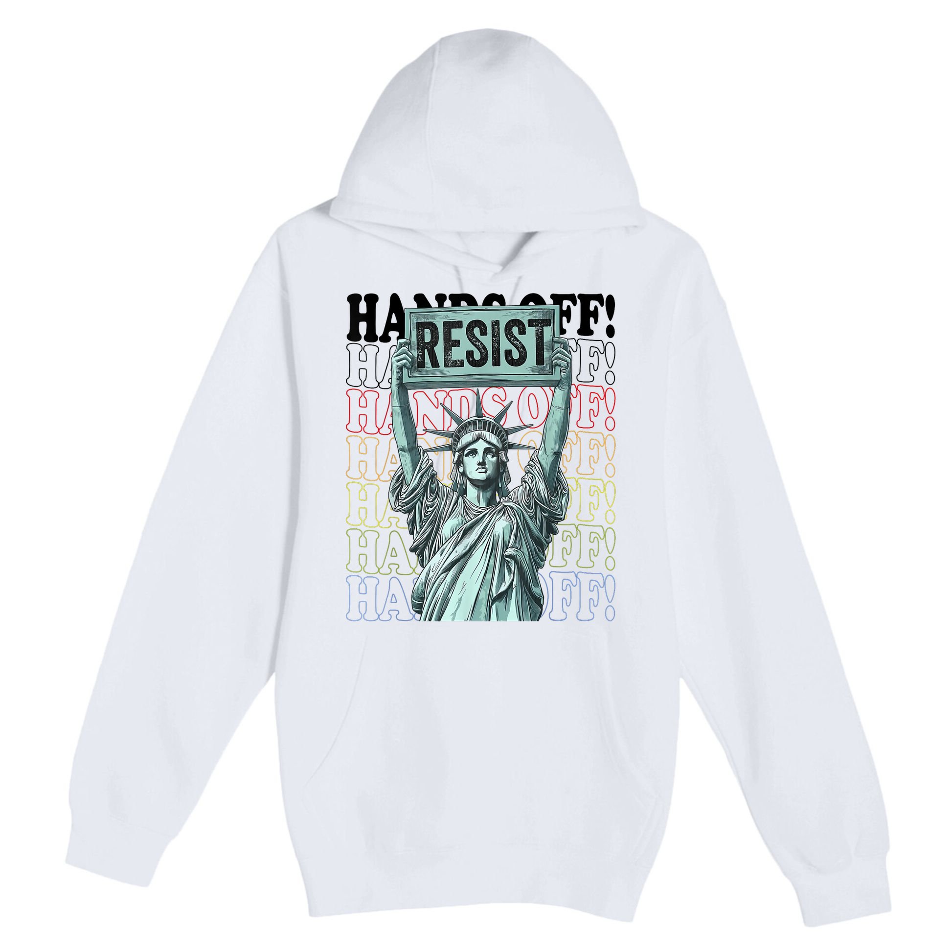 Resist Resistance Statue Of Liberty Hands Off Protest   Premium Pullover Hoodie