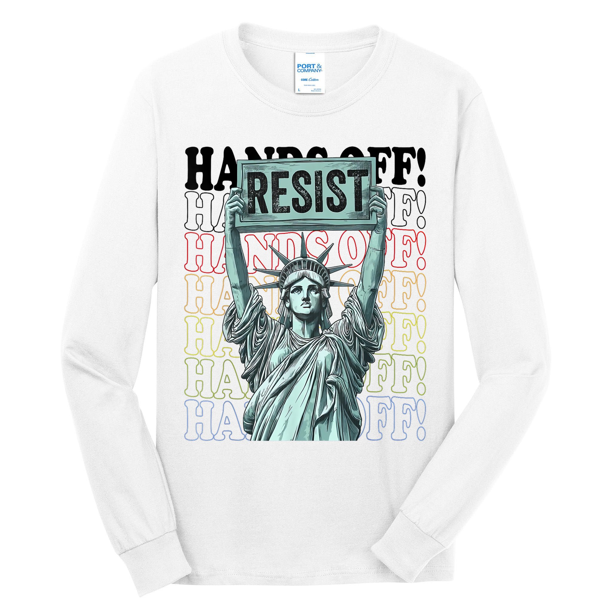 Resist Resistance Statue Of Liberty Hands Off Protest   Tall Long Sleeve T-Shirt
