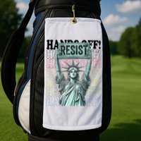 Resist Resistance Statue Of Liberty Hands Off Protest   Golf Towel
