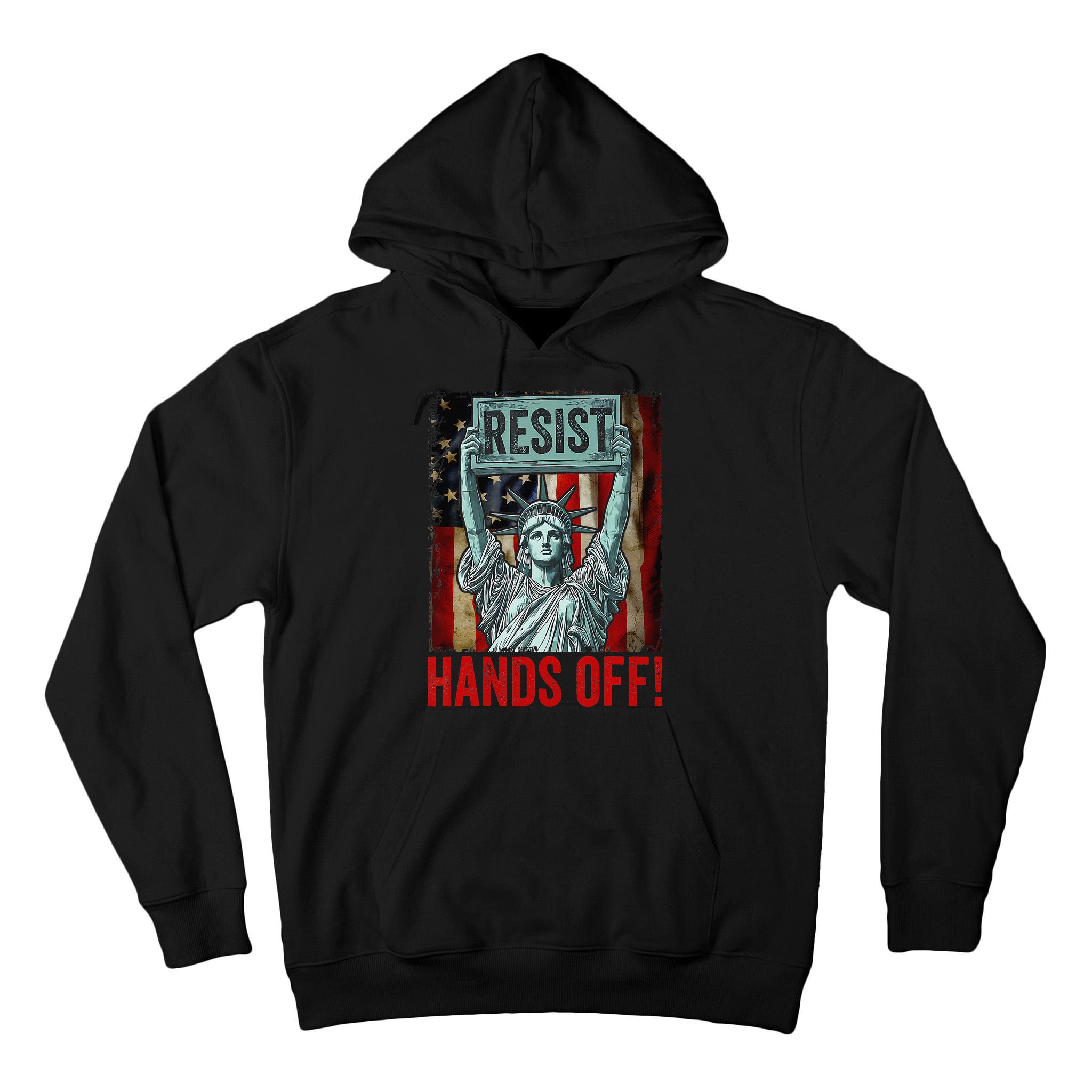 Resist Resistance Statue Of Liberty Hands Off Protest Tall Hoodie