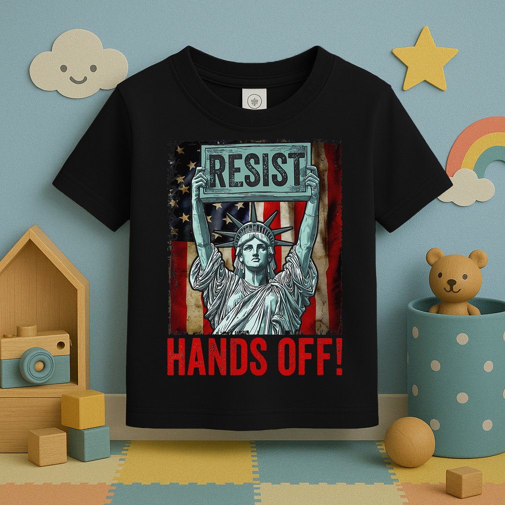 Resist Resistance Statue Of Liberty Hands Off Protest Toddler T-Shirt