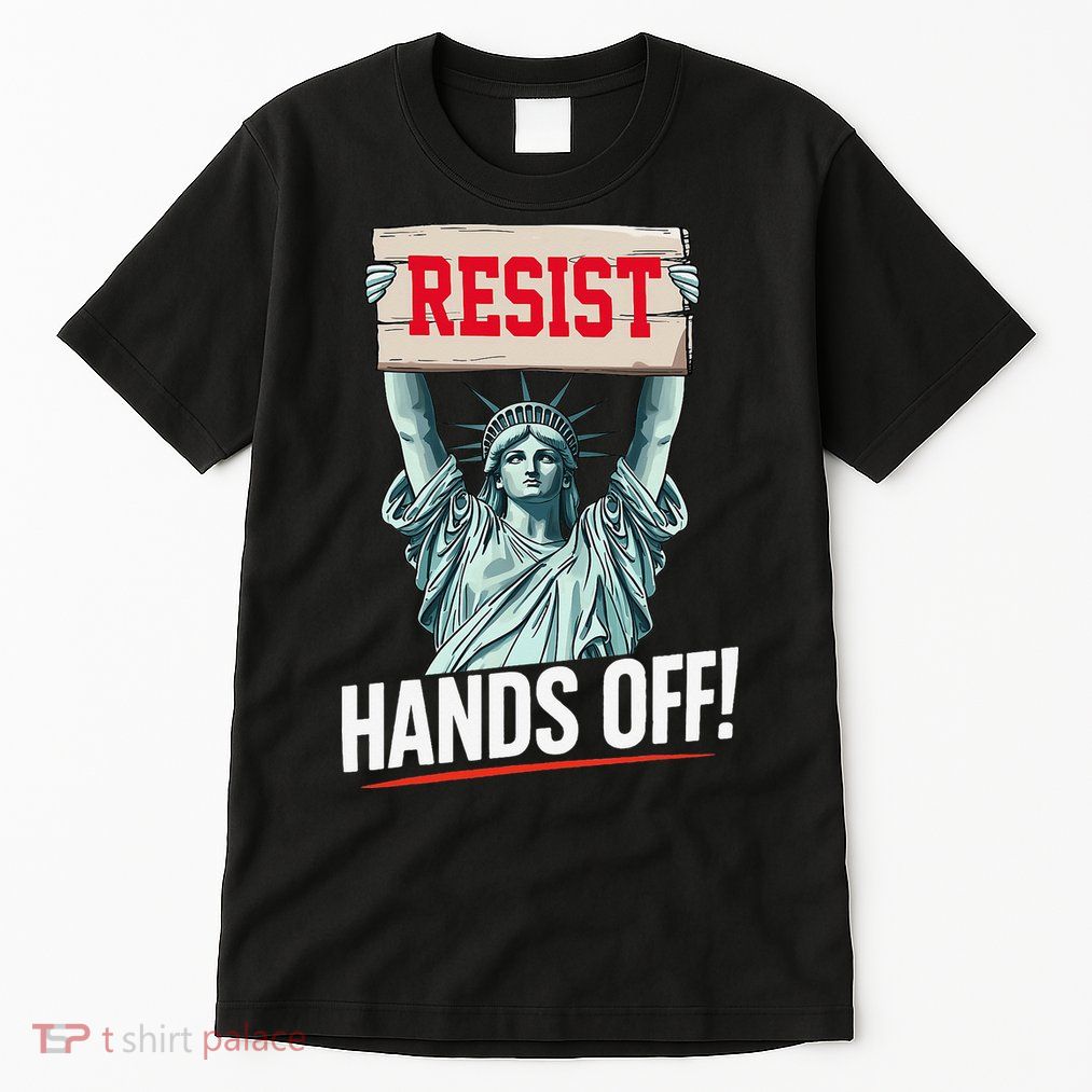 Resist Resistance Statue Of Liberty Hands Off Protest Tall T-Shirt