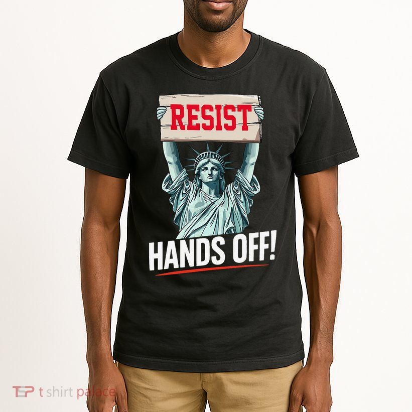 Resist Resistance Statue Of Liberty Hands Off Protest Tall T-Shirt