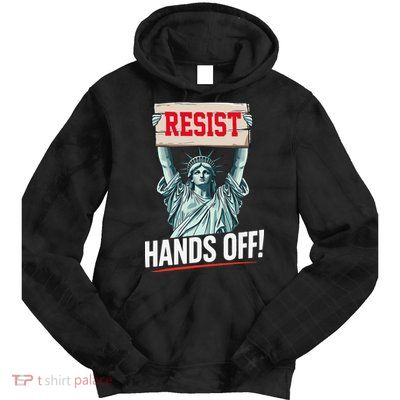 Resist Resistance Statue Of Liberty Hands Off Protest Tie Dye Hoodie