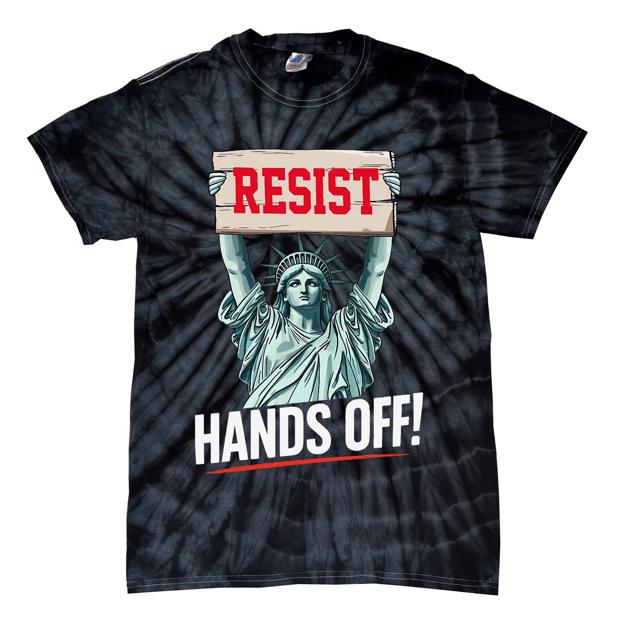 Resist Resistance Statue Of Liberty Hands Off Protest Tie-Dye T-Shirt