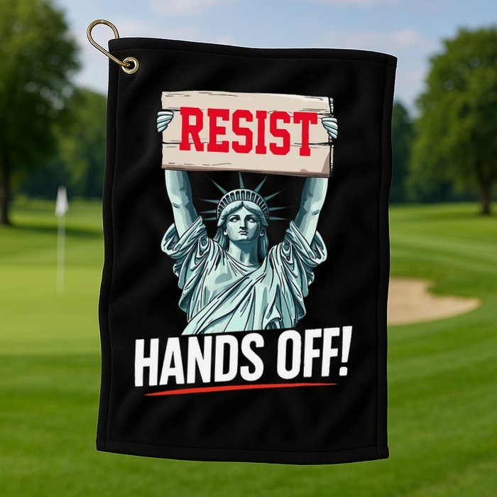 Resist Resistance Statue Of Liberty Hands Off Protest Golf Towel