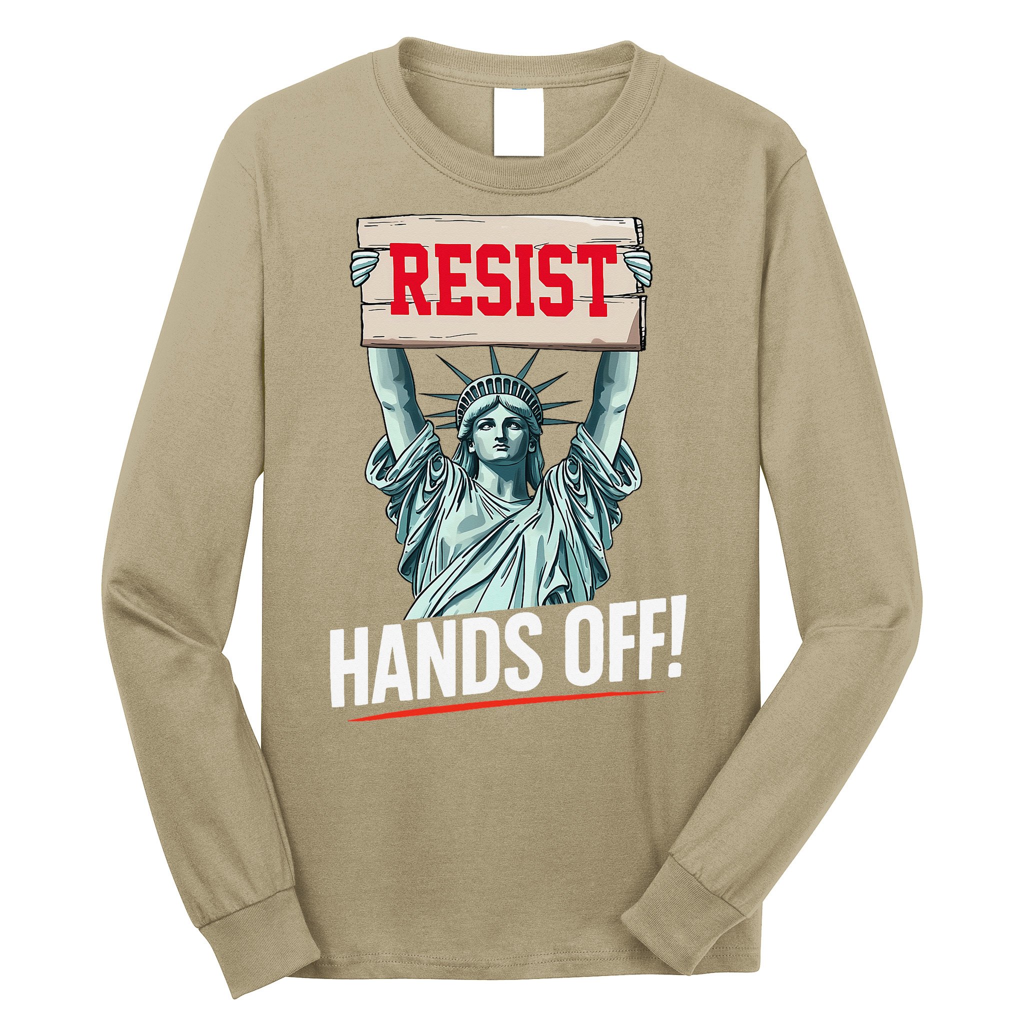 Resist Resistance Statue Of Liberty Hands Off Protest Long Sleeve Shirt