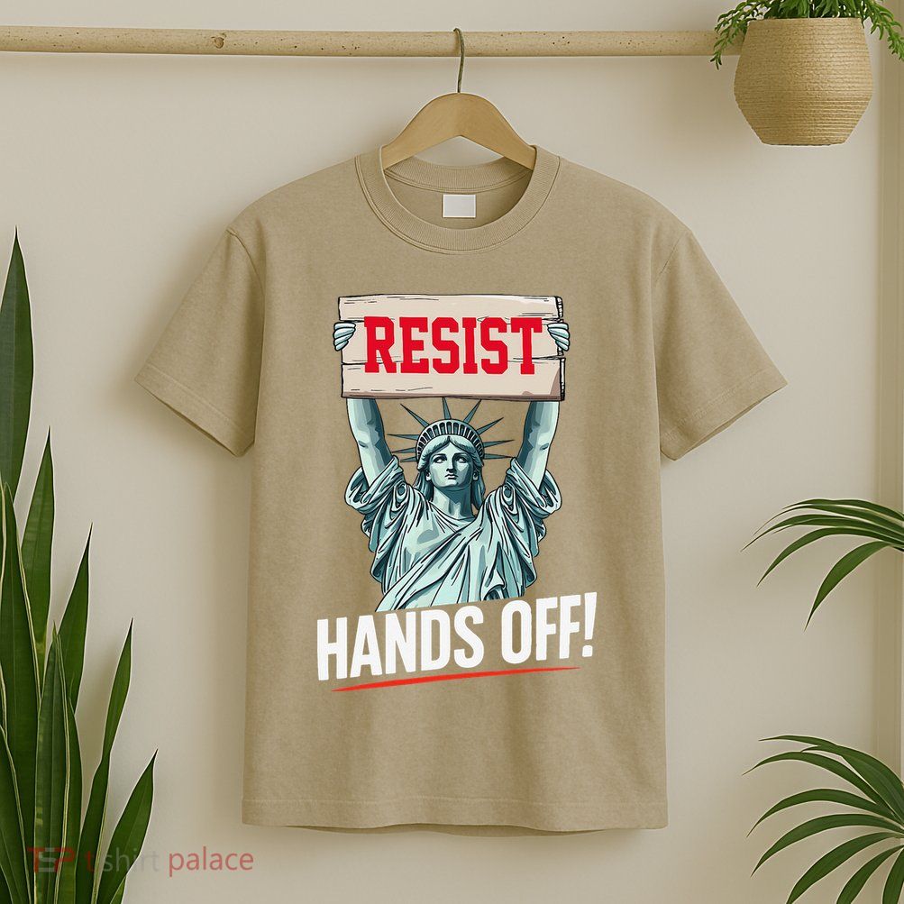 Resist Resistance Statue Of Liberty Hands Off Protest T-Shirt