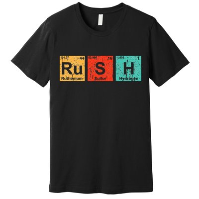 Rush (Ru S H) Periodic Table Elements Funny Premium T-Shirt