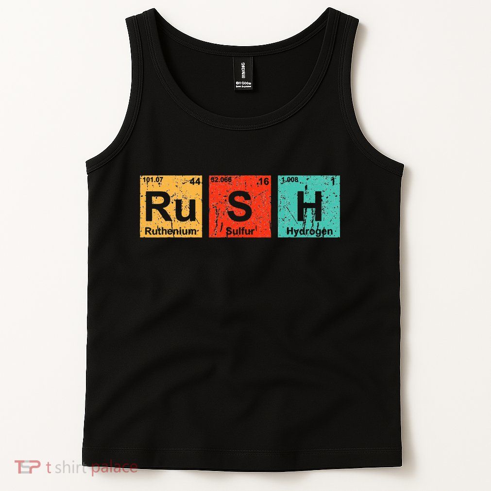 Rush (Ru S H) Periodic Table Elements Funny Tank Top