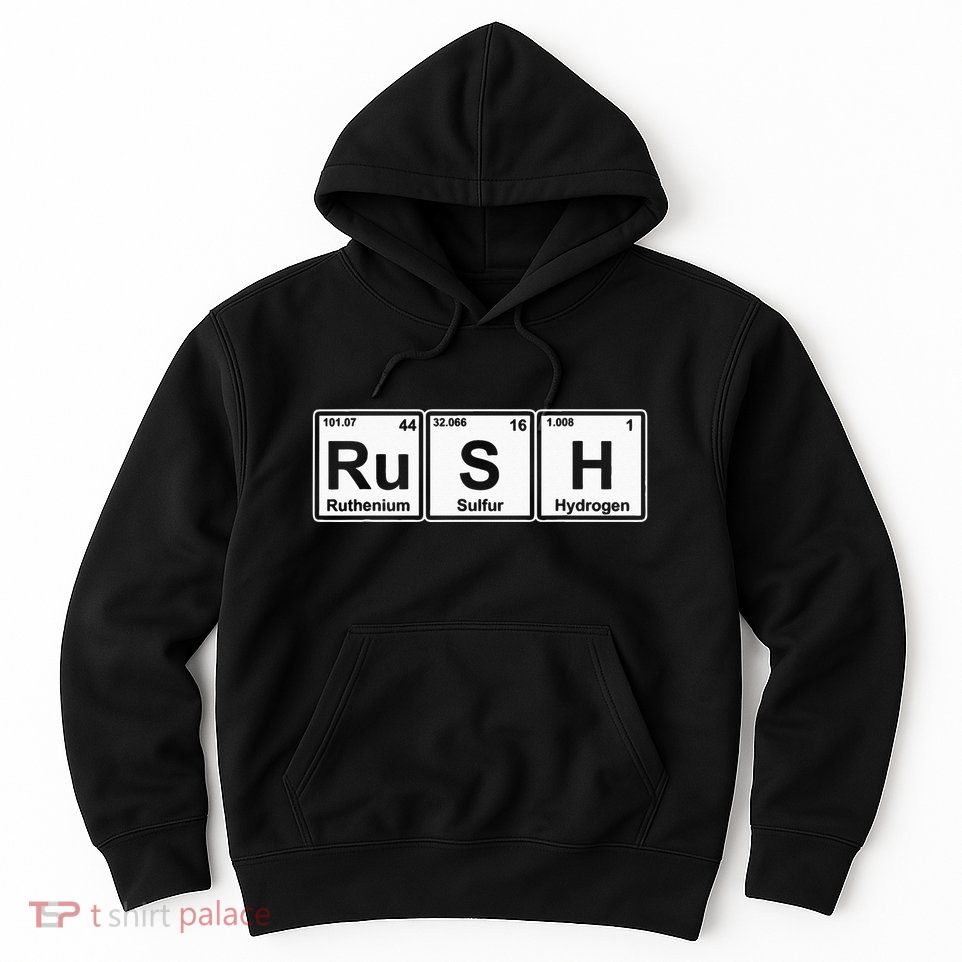 Rush (Ru S H) Periodic Table Elements Hoodie