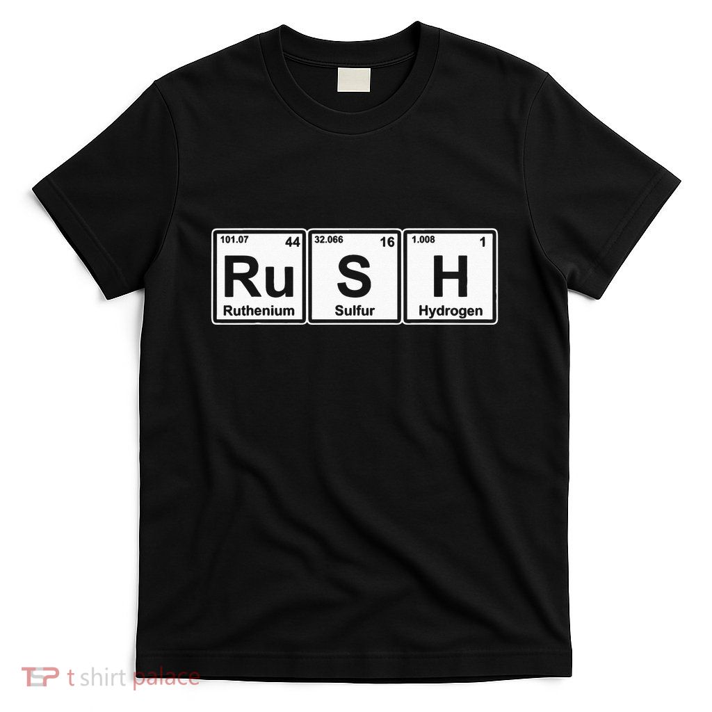 Rush (Ru S H) Periodic Table Elements T-Shirt