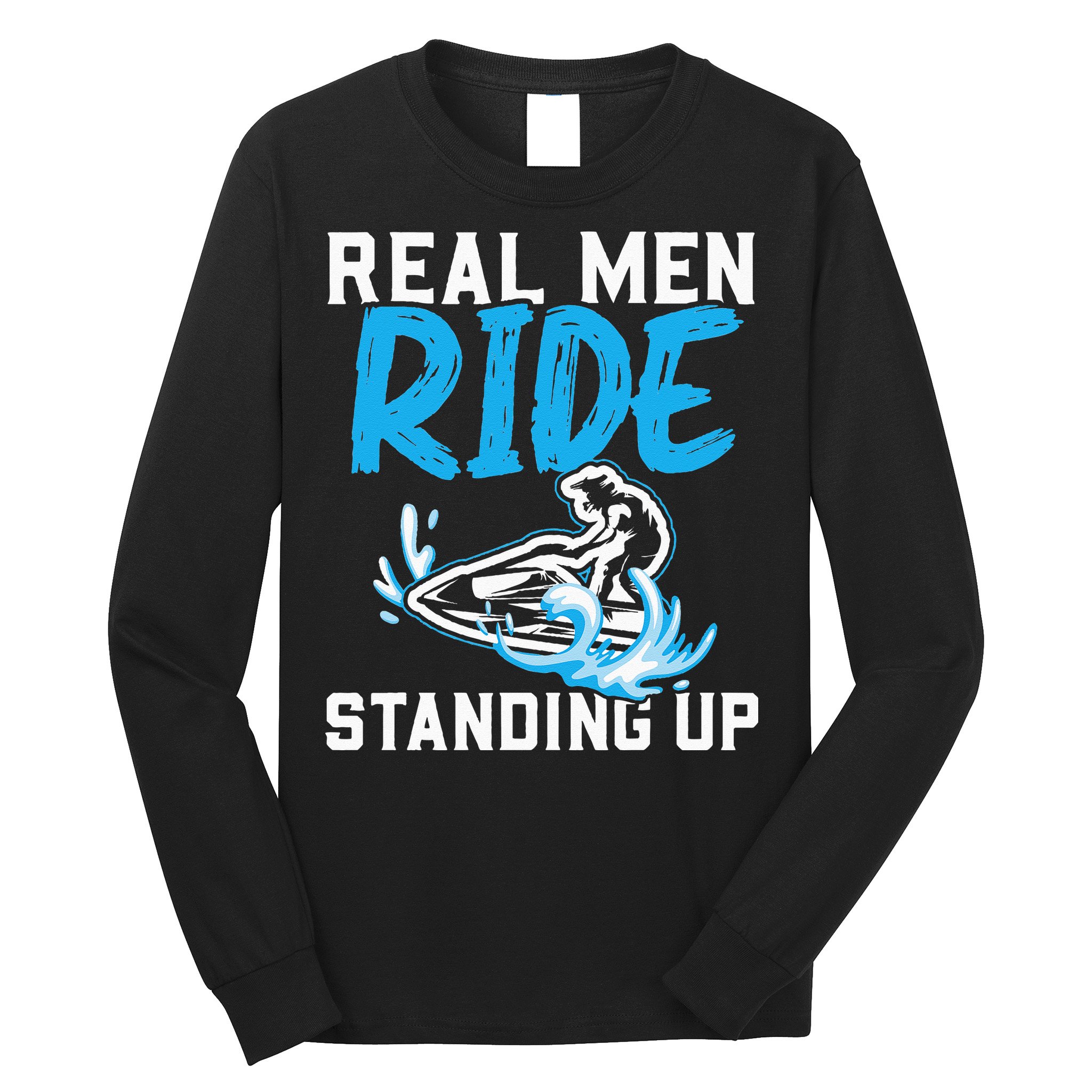 Real Ride Stand Up Jet Ski Long Sleeve Shirt