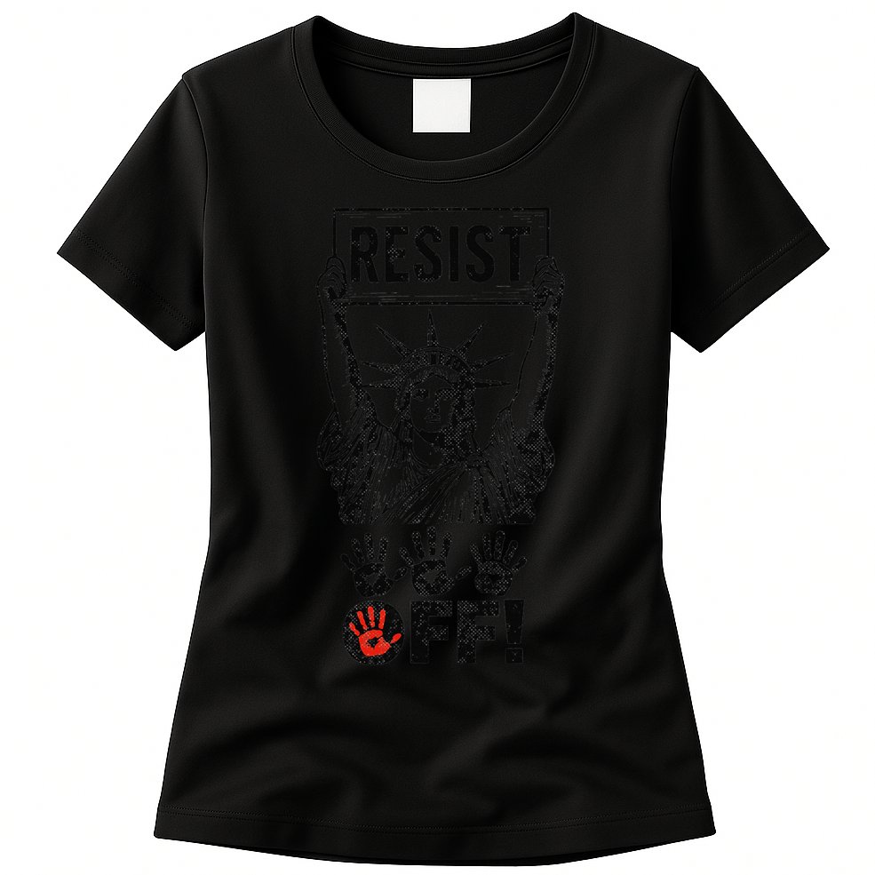 Resist Resistance Statue Of Liberty Hands Off Protest Womens T-Shirt