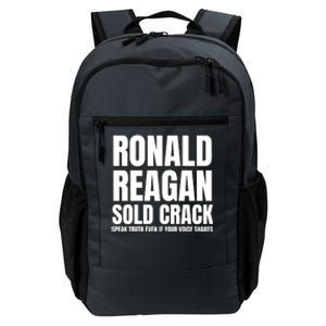 Ronald Reagan Sold Crack Speak Truth Even If Your Voice Shakes Daily Commute Backpack