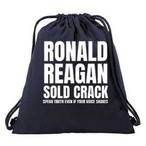 Ronald Reagan Sold Crack Speak Truth Even If Your Voice Shakes Drawstring Bag