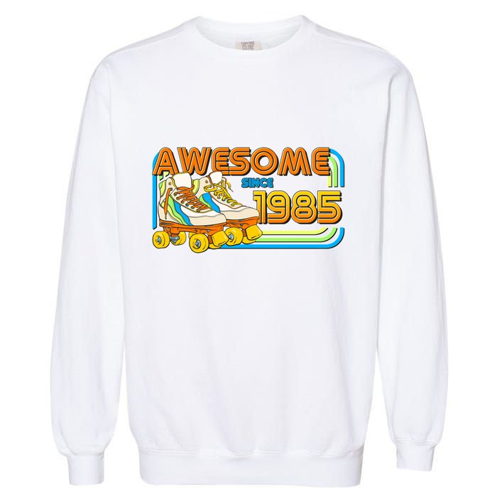 Retro Roller Skates Awesome Since 1985 40th Birthday Garment-Dyed Sweatshirt