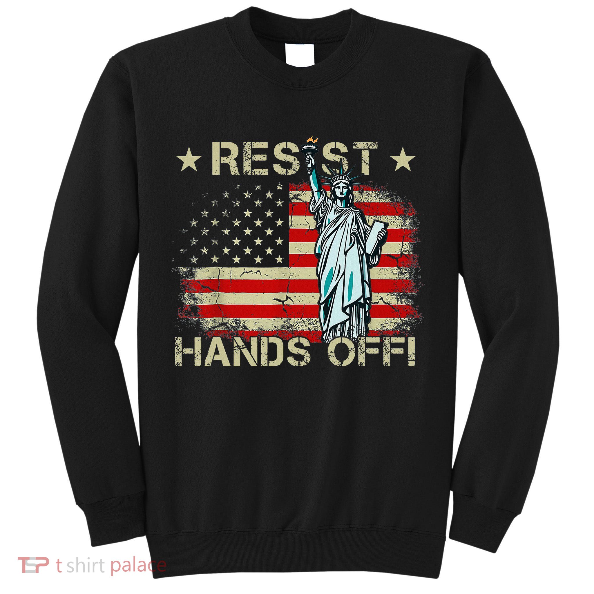 Resist Resistance Statue Of Liberty Hands Off Protest Retro Tall Sweatshirt
