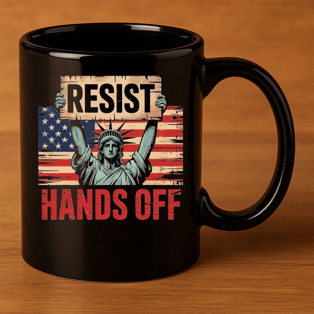 Resist Resistance Statue Of Liberty Hands Off Protest 11oz C Handle Ceramic Mug