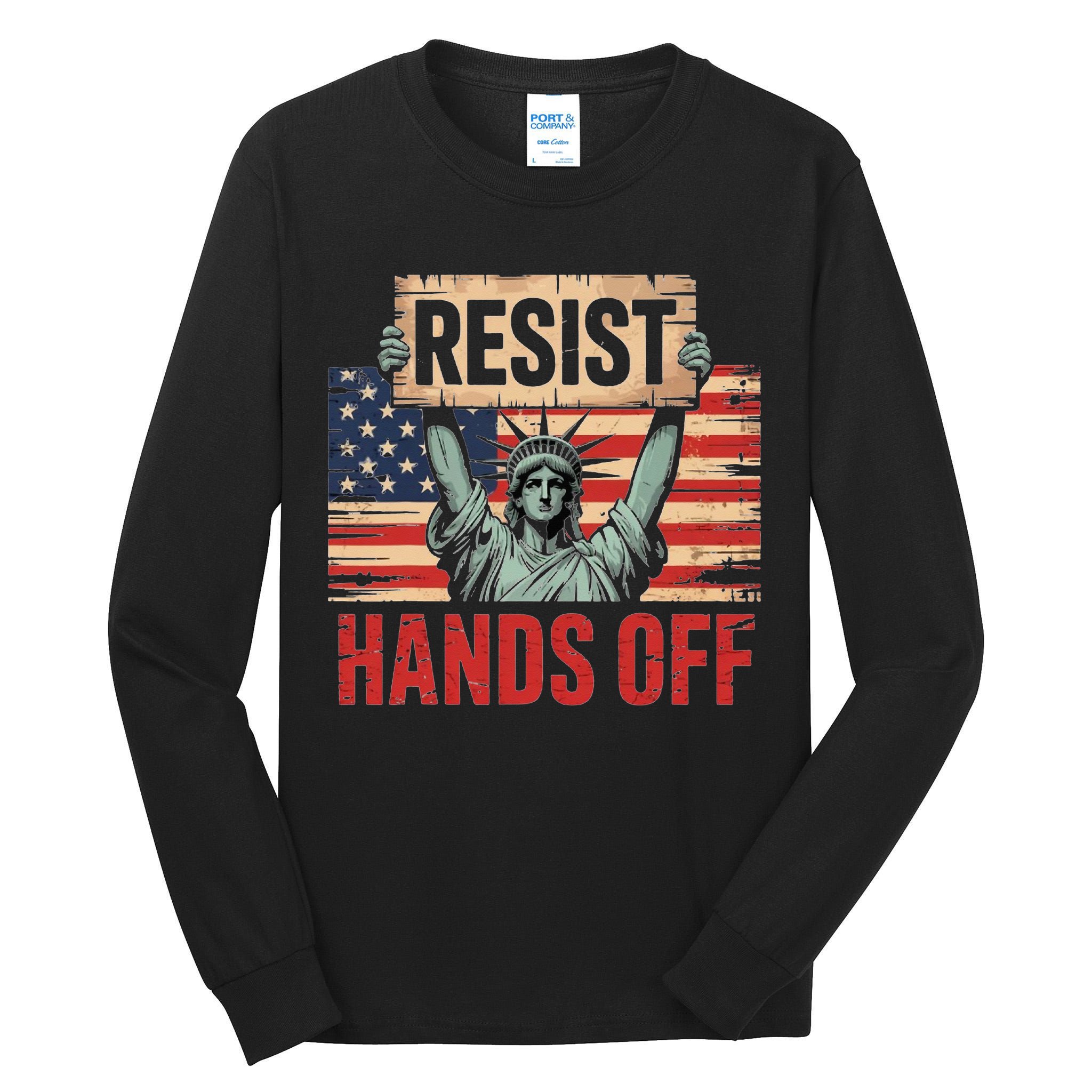 Resist Resistance Statue Of Liberty Hands Off Protest Tall Long Sleeve T-Shirt