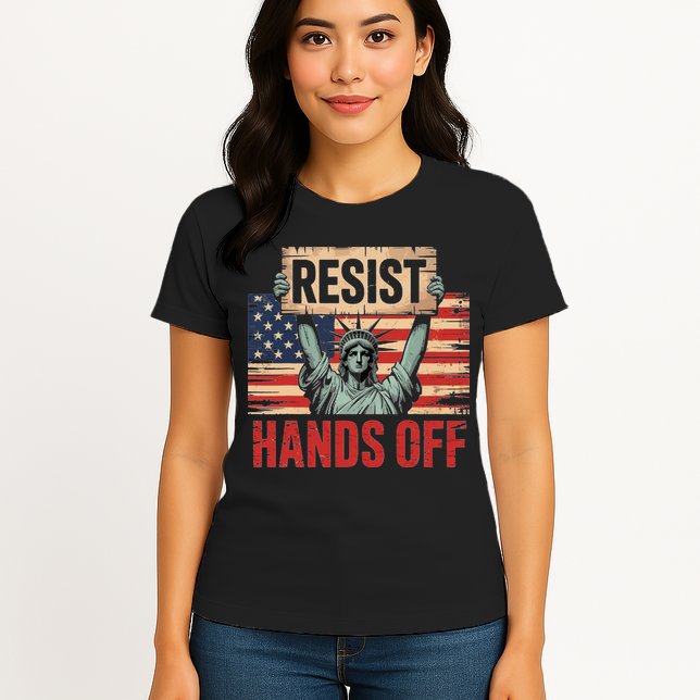 Resist Resistance Statue Of Liberty Hands Off Protest Womens T-Shirt