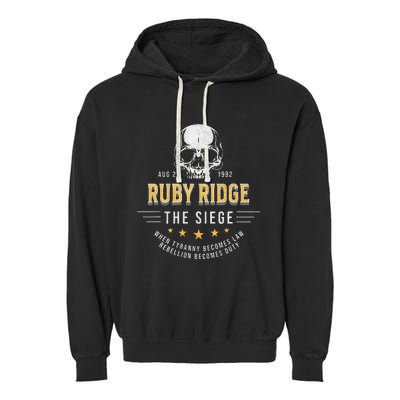 Ruby Ridge The Siege 1992 Rebellion Becomes Duty Garment-Dyed Fleece Hoodie